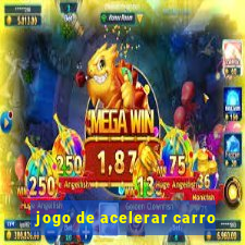 jogo de acelerar carro